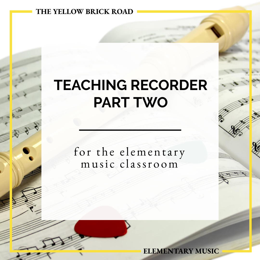 Teaching Recorder in Elementary Music: Part Two