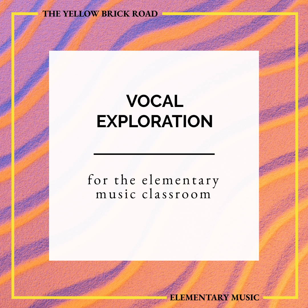 Vocal Exploration in Elementary Music