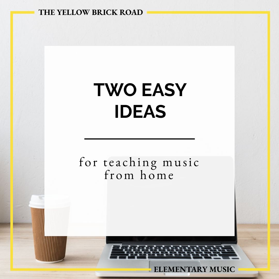 Two Easy Ideas for Teaching Music from Home