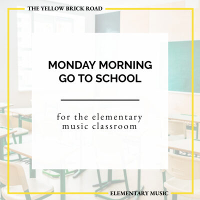 Monday Morning Go to School for the Elementary Music Classroom