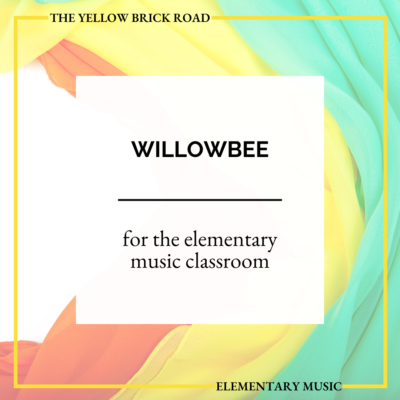 Willowbee for the Elementary Music Classroom