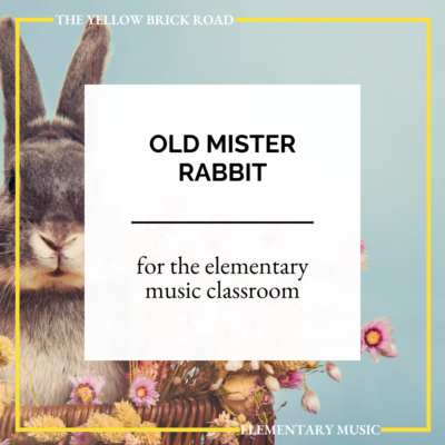 Old Mister Rabbit for the Elementary Music Classroom